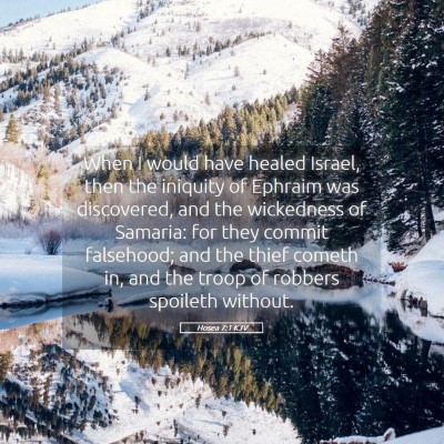 Picture 05 - Hosea 7:1 KJV - When I would have healed Israel, then the - Bible Verse Picture