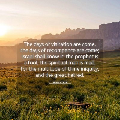 Picture 05 - Hosea 9:7 KJV - The days of visitation are come, the days of - Bible Verse Picture