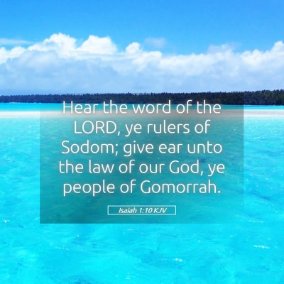 Picture 05 - Isaiah 1:10 KJV - Hear the word of the LORD, ye rulers of Sodom; - Bible Verse Picture