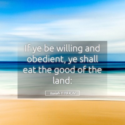 Picture 05 - Isaiah 1:19 KJV - If ye be willing and obedient, ye shall eat the - Bible Verse Picture
