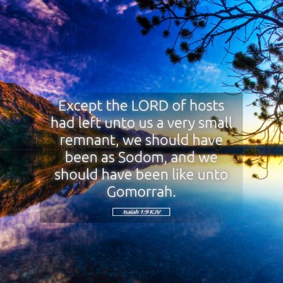 Picture 05 - Isaiah 1:9 KJV - Except the LORD of hosts had left unto us a very - Bible Verse Picture