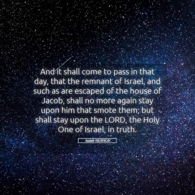 Picture 05 - Isaiah 10:20 KJV - And it shall come to pass in that day, that the - Bible Verse Picture