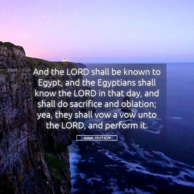 Picture 05 - Isaiah 19:21 KJV - And the LORD shall be known to Egypt, and the - Bible Verse Picture