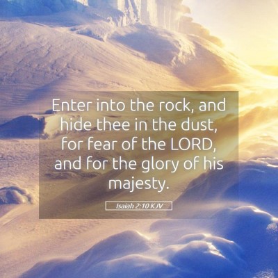 Picture 05 - Isaiah 2:10 KJV - Enter into the rock, and hide thee in the dust, - Bible Verse Picture