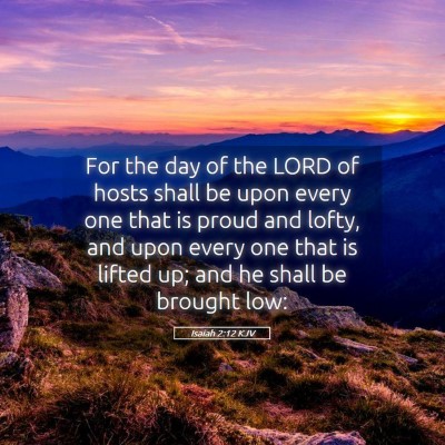 Picture 05 - Isaiah 2:12 KJV - For the day of the LORD of hosts shall be upon - Bible Verse Picture