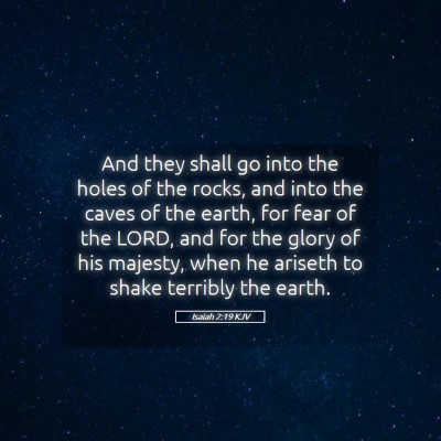 Picture 05 - Isaiah 2:19 KJV - And they shall go into the holes of the rocks, - Bible Verse Picture
