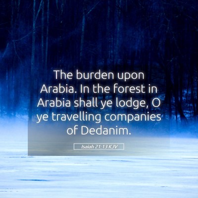 Picture 05 - Isaiah 21:13 KJV - The burden upon Arabia. In the forest in Arabia - Bible Verse Picture
