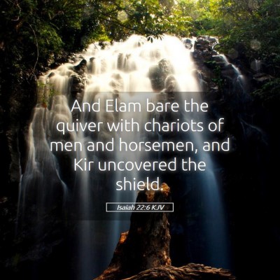 Picture 05 - Isaiah 22:6 KJV - And Elam bare the quiver with chariots of men and - Bible Verse Picture