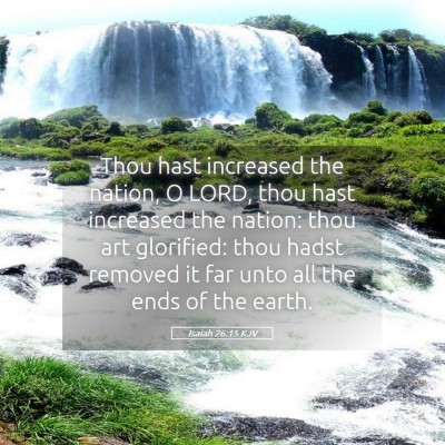Picture 05 - Isaiah 26:15 KJV - Thou hast increased the nation, O LORD, thou hast - Bible Verse Picture