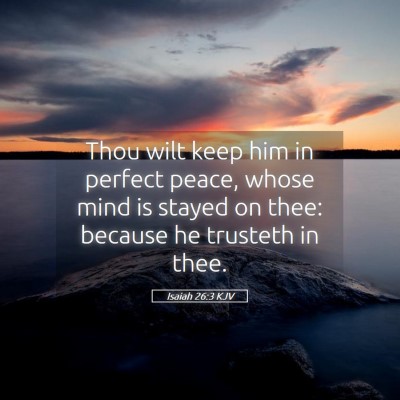 Picture 05 - Isaiah 26:3 KJV - Thou wilt keep him in perfect peace, whose mind - Bible Verse Picture
