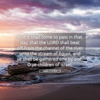 Picture 05 - Isaiah 27:12 KJV - And it shall come to pass in that day, that the - Bible Verse Picture