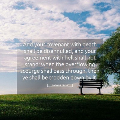 Picture 05 - Isaiah 28:18 KJV - And your covenant with death shall be - Bible Verse Picture