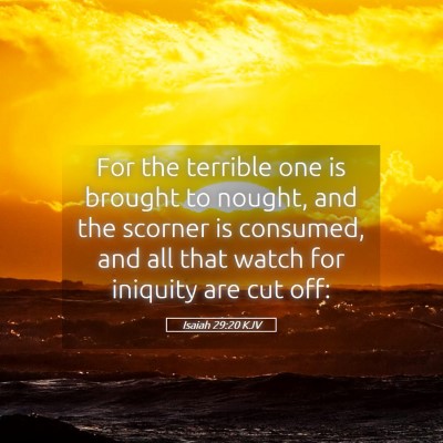 Picture 05 - Isaiah 29:20 KJV - For the terrible one is brought to nought, and - Bible Verse Picture