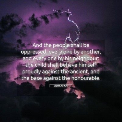 Picture 05 - Isaiah 3:5 KJV - And the people shall be oppressed, every one by - Bible Verse Picture