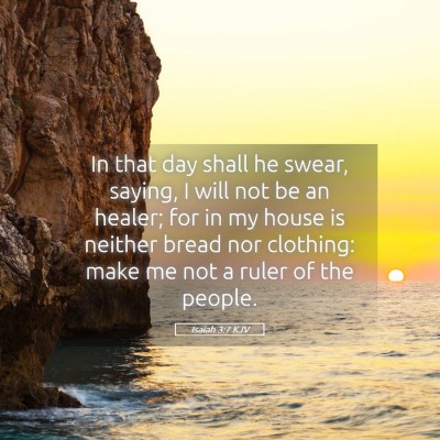 Picture 05 - Isaiah 3:7 KJV - In that day shall he swear, saying, I will not be - Bible Verse Picture