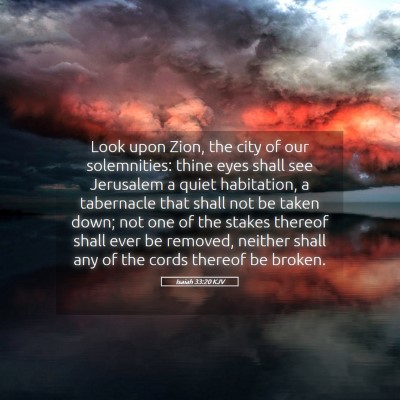 Picture 05 - Isaiah 33:20 KJV - Look upon Zion, the city of our solemnities: - Bible Verse Picture