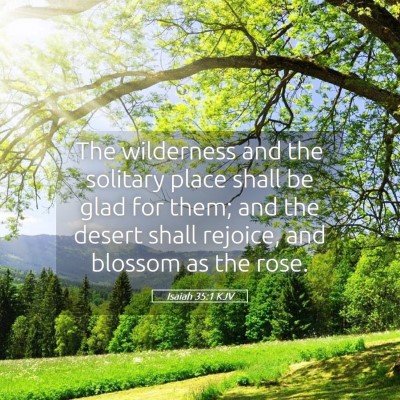 Picture 05 - Isaiah 35:1 KJV - The wilderness and the solitary place shall be - Bible Verse Picture