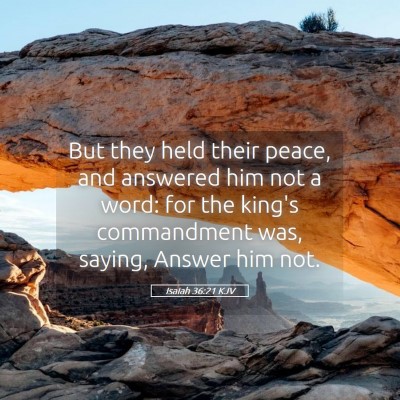 Picture 05 - Isaiah 36:21 KJV - But they held their peace, and answered him not a - Bible Verse Picture