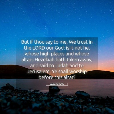 Picture 05 - Isaiah 36:7 KJV - But if thou say to me, We trust in the LORD our - Bible Verse Picture