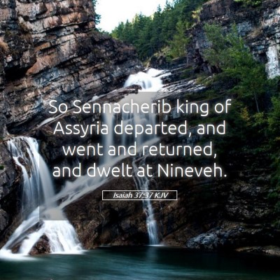 Picture 05 - Isaiah 37:37 KJV - So Sennacherib king of Assyria departed, and went - Bible Verse Picture