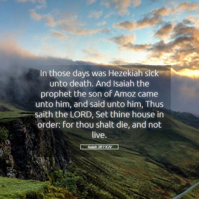 Picture 05 - Isaiah 38:1 KJV - In those days was Hezekiah sick unto death. And - Bible Verse Picture