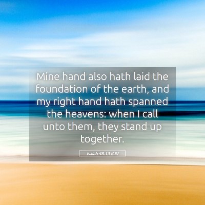 Picture 05 - Isaiah 48:13 KJV - Mine hand also hath laid the foundation of the - Bible Verse Picture