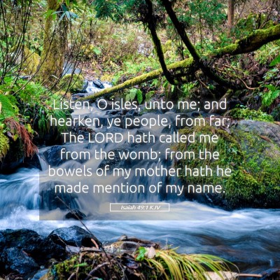 Picture 05 - Isaiah 49:1 KJV - Listen, O isles, unto me; and hearken, ye people, - Bible Verse Picture