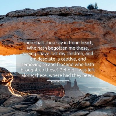 Picture 05 - Isaiah 49:21 KJV - Then shalt thou say in thine heart, Who hath - Bible Verse Picture