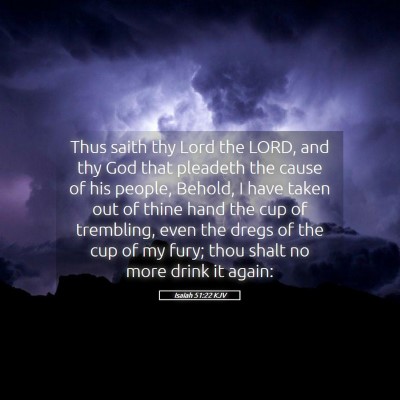 Picture 05 - Isaiah 51:22 KJV - Thus saith thy Lord the LORD, and thy God that - Bible Verse Picture