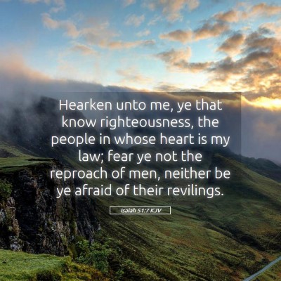 Picture 05 - Isaiah 51:7 KJV - Hearken unto me, ye that know righteousness, the - Bible Verse Picture