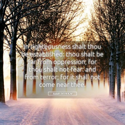 Picture 05 - Isaiah 54:14 KJV - In righteousness shalt thou be established: thou - Bible Verse Picture
