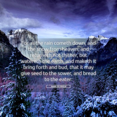 Picture 05 - Isaiah 55:10 KJV - For as the rain cometh down, and the snow from - Bible Verse Picture