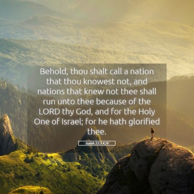 Picture 05 - Isaiah 55:5 KJV - Behold, thou shalt call a nation that thou - Bible Verse Picture