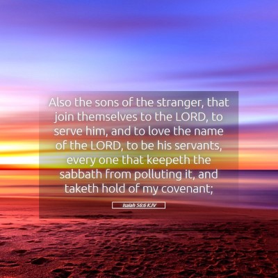 Picture 05 - Isaiah 56:6 KJV - Also the sons of the stranger, that join - Bible Verse Picture