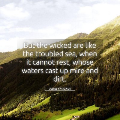 Picture 05 - Isaiah 57:20 KJV - But the wicked are like the troubled sea, when it - Bible Verse Picture