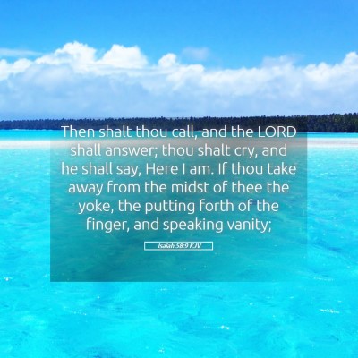Picture 05 - Isaiah 58:9 KJV - Then shalt thou call, and the LORD shall answer; - Bible Verse Picture
