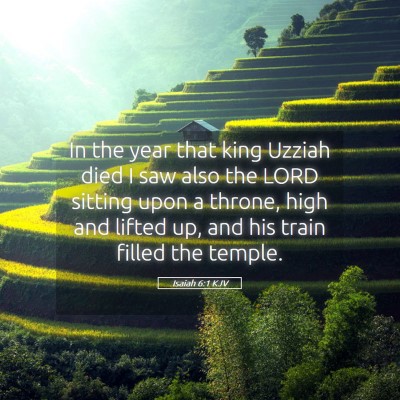 Picture 05 - Isaiah 6:1 KJV - In the year that king Uzziah died I saw also the - Bible Verse Picture