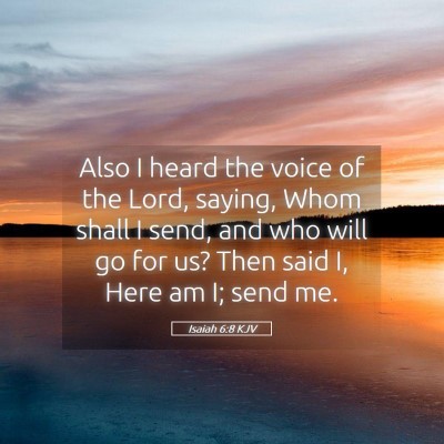 Picture 05 - Isaiah 6:8 KJV - Also I heard the voice of the Lord, saying, Whom - Bible Verse Picture