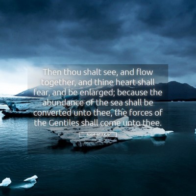 Picture 05 - Isaiah 60:5 KJV - Then thou shalt see, and flow together, and thine - Bible Verse Picture