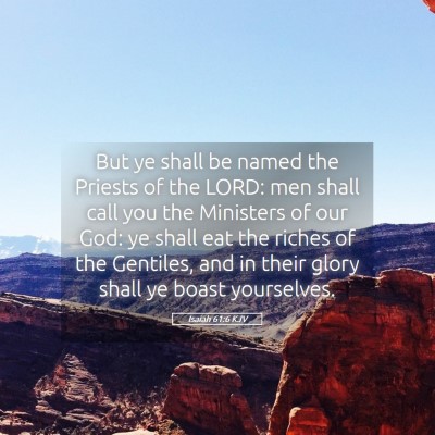 Picture 05 - Isaiah 61:6 KJV - But ye shall be named the Priests of the LORD: - Bible Verse Picture