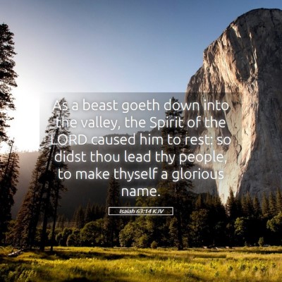Picture 05 - Isaiah 63:14 KJV - As a beast goeth down into the valley, the Spirit - Bible Verse Picture