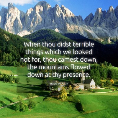 Picture 05 - Isaiah 64:3 KJV - When thou didst terrible things which we looked - Bible Verse Picture