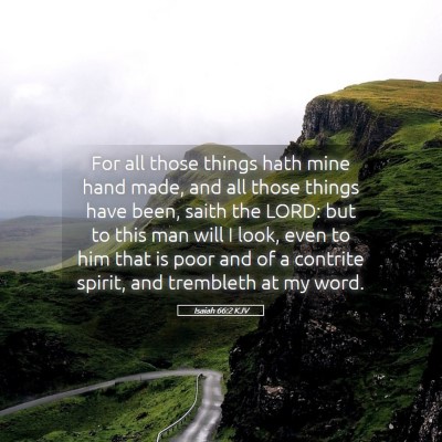 Picture 05 - Isaiah 66:2 KJV - For all those things hath mine hand made, and all - Bible Verse Picture