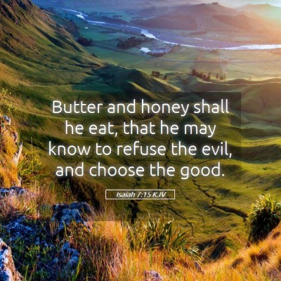 Picture 05 - Isaiah 7:15 KJV - Butter and honey shall he eat, that he may know - Bible Verse Picture