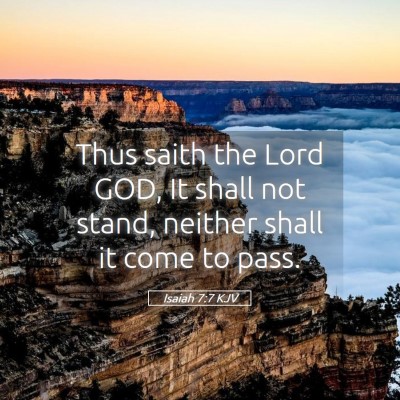 Picture 05 - Isaiah 7:7 KJV - Thus saith the Lord GOD, It shall not stand, - Bible Verse Picture