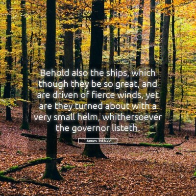 Picture 05 - James 3:4 KJV - Behold also the ships, which though they be so - Bible Verse Picture