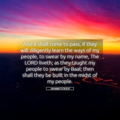 Picture 05 - Jeremiah 12:16 KJV - And it shall come to pass, if they will - Bible Verse Picture