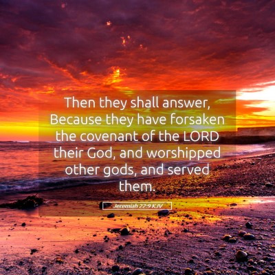 Picture 05 - Jeremiah 22:9 KJV - Then they shall answer, Because they have - Bible Verse Picture