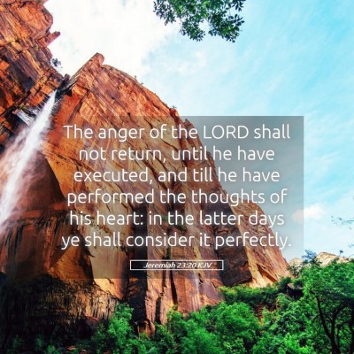 Picture 05 - Jeremiah 23:20 KJV - The anger of the LORD shall not return, until he - Bible Verse Picture