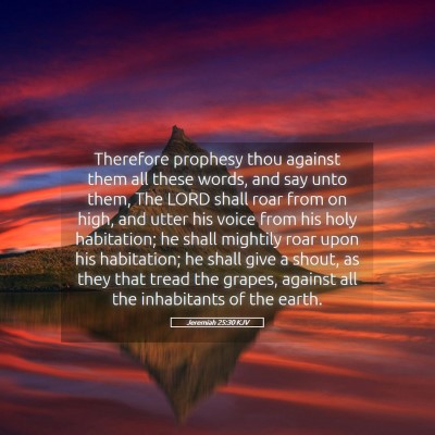 Picture 05 - Jeremiah 25:30 KJV - Therefore prophesy thou against them all these - Bible Verse Picture